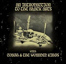 The Wounded Kings : An Introduction to the Black Arts